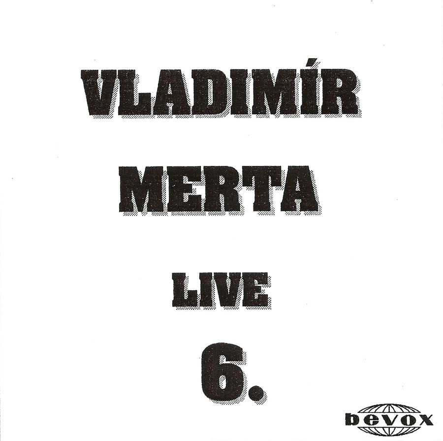 VLADIMR MERTA - LIVE 6