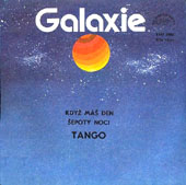 Tango - GALAXIE 9 - Když máš den / Šepoty noci